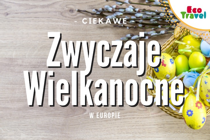 Zwyczaje Wielkanocne w Europie