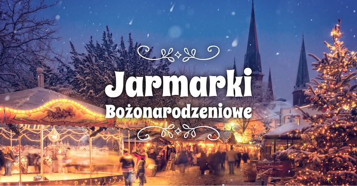 Jarmarki Bożonarodzeniowe 2021
